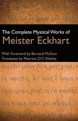 Meister Eckhart - Complete Mystical Works of Meister Eckhart, Inbunden