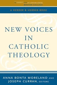 Anna Bonta Moreland, Joseph Curran - New Voices in Catholic Theology, Häftad
