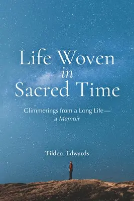 Tilden Edwards - Life Woven in Sacred Time, Häftad. Tillgänglighet: Lägg i varukorg