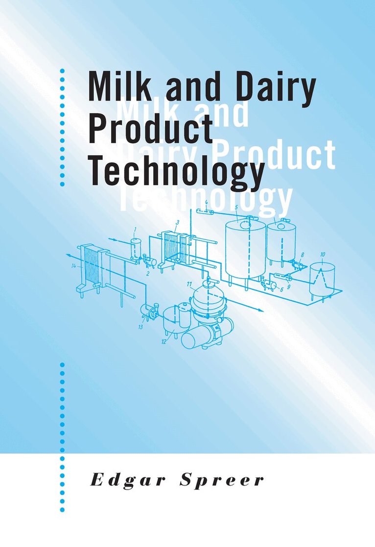 Edgar Spreer - Milk and Dairy Product Technology, Inbunden