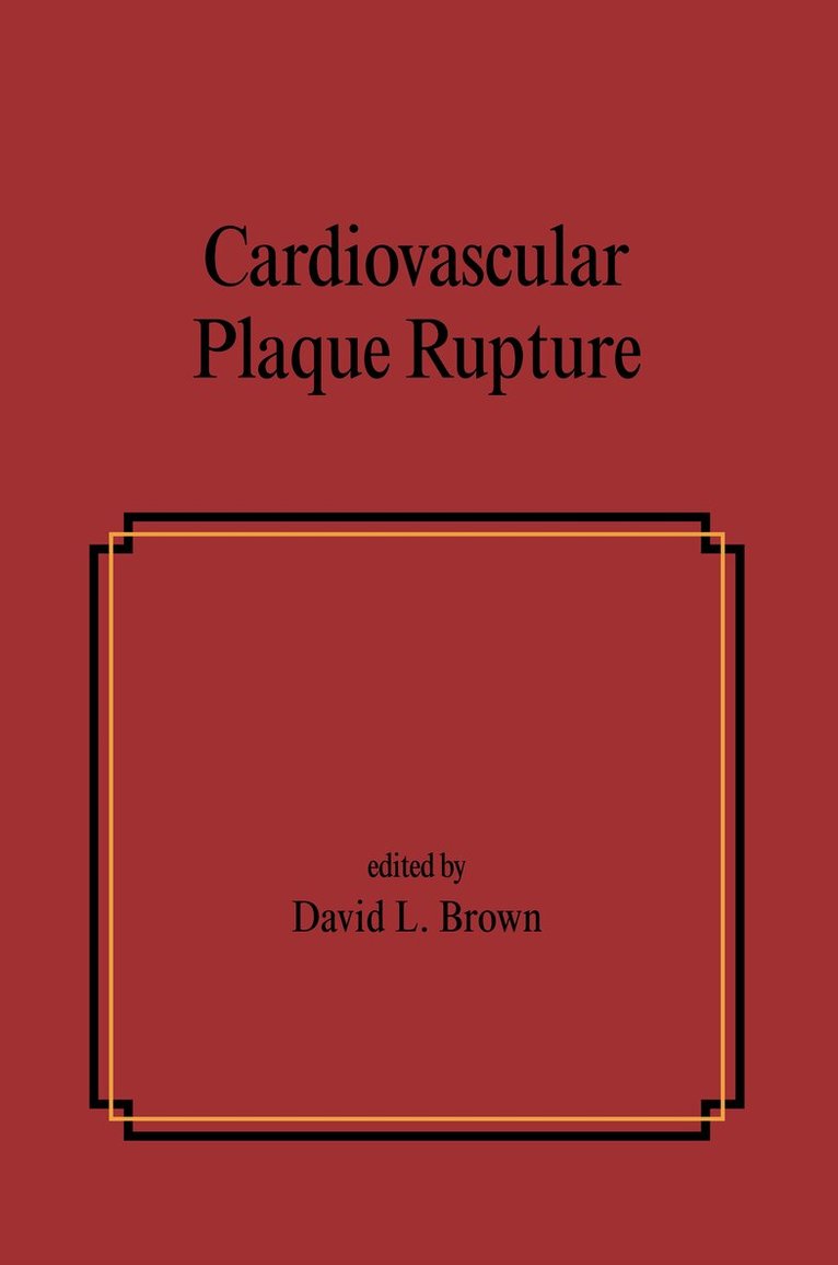 David L. Brown - Cardiovascular Plaque Rupture, Inbunden