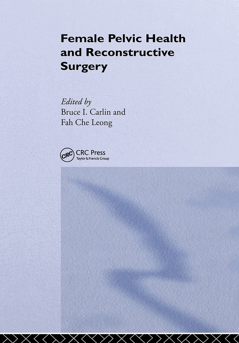 Bruce I. Carlin, Fah Che Leong - Female Pelvic Health and Reconstructive Surgery, Inbunden. Tillgänglighet: Tillfälligt slut