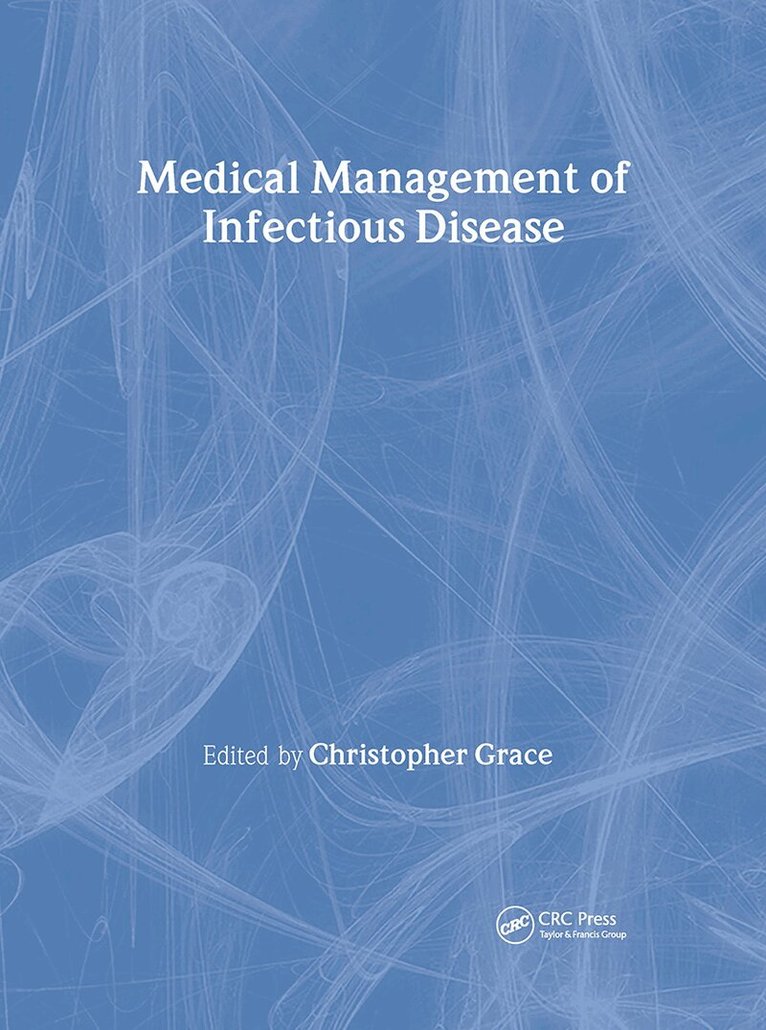 Christopher Grace - Medical Management of Infectious Disease, Inbunden