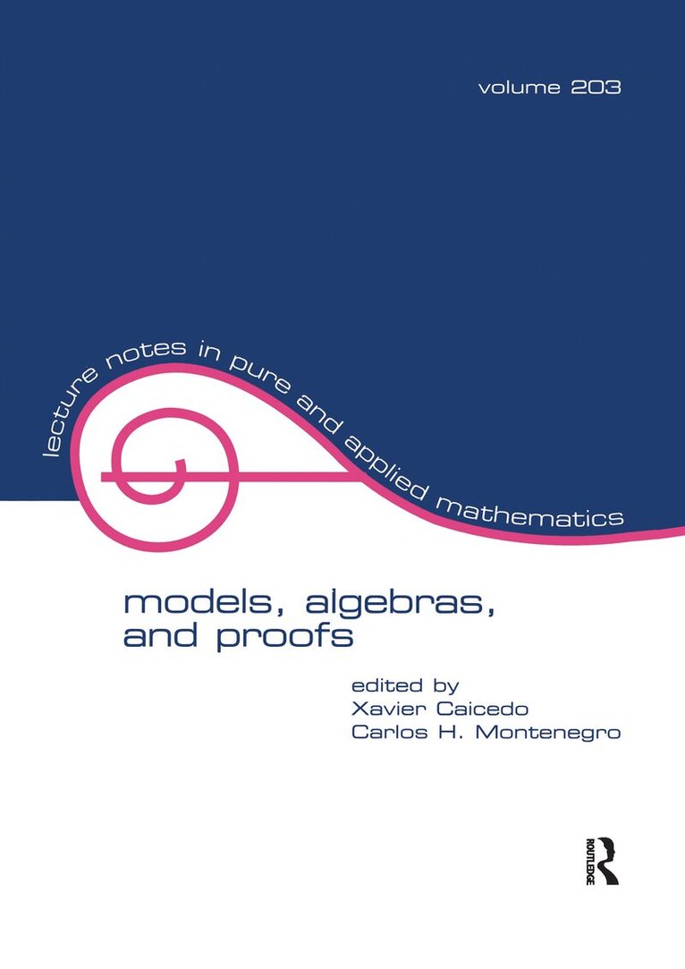 Xavier Caicedo, Carlos H. Montenegro - Models, Algebras, and Proofs, Häftad. Tillgänglighet: Tillfälligt slut