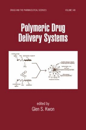 Glen S. Kwon - Polymeric Drug Delivery Systems, Inbunden