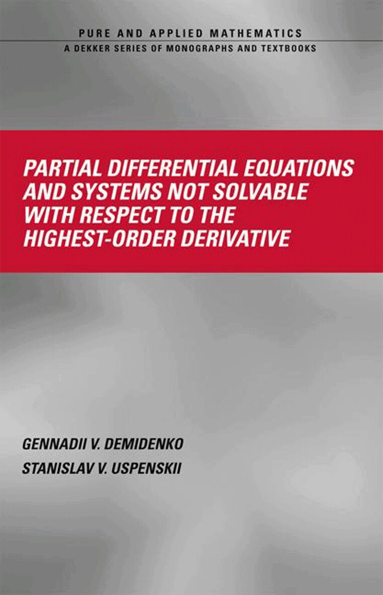 Gennadii V. Demidenko, Stanislav V. Upsenskii - Partial Differential Equations And Systems Not Solvable With Respect To The Highest-Order Derivative, Inbunden. Tillgänglighet: Tillfälligt slut