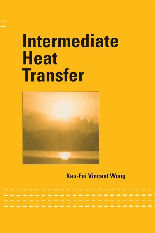 Kau-Fui Vincent Wong - Intermediate Heat Transfer, Inbunden. Tillgänglighet: Lägg i varukorg