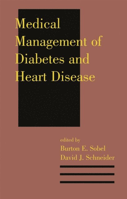 David J. Schneider, Burton E. Sobel - Medical Management of Diabetes and Heart Disease, E-bok