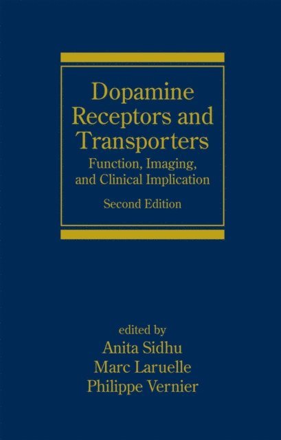 Philippe Vernier, Marc Laruelle, Anita Sidhu - Dopamine Receptors and Transporters, E-bok