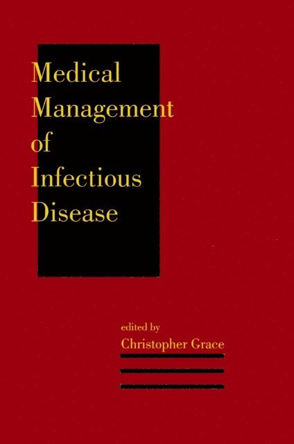 Christopher Grace - Medical Management of Infectious Disease, E-bok