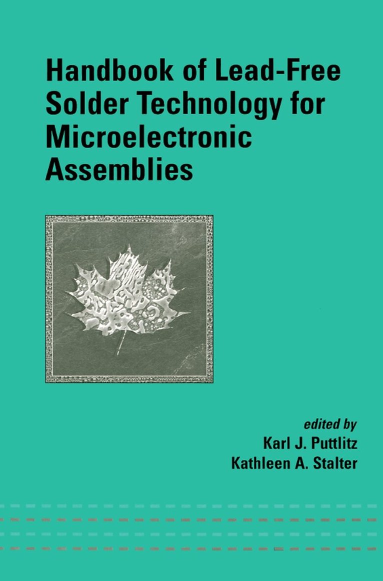 Karl J. Puttlitz, Kathleen A. Stalter - Handbook of Lead-Free Solder Technology for Microelectronic Assemblies, Inbunden