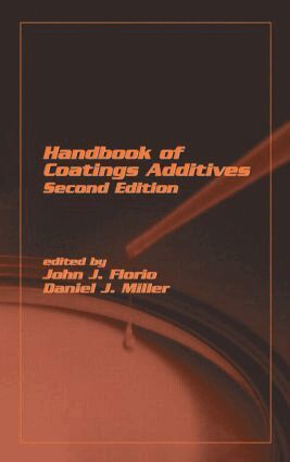 John J. Florio, Daniel J. Miller - Handbook Of Coating Additives, Inbunden