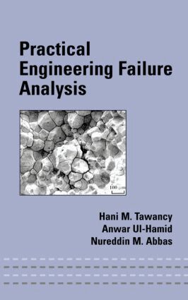 Hani M. Tawancy, Anwar Ul-Hamid, Nureddin M. Abbas - Practical Engineering Failure Analysis, Inbunden