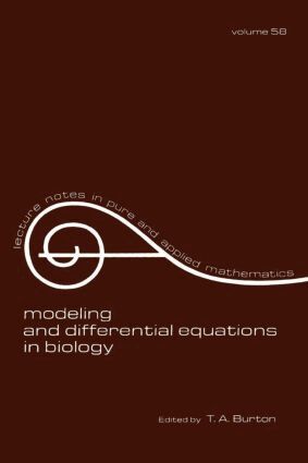 T. A. Burton - Modeling and Differential Equations in Biology, Häftad