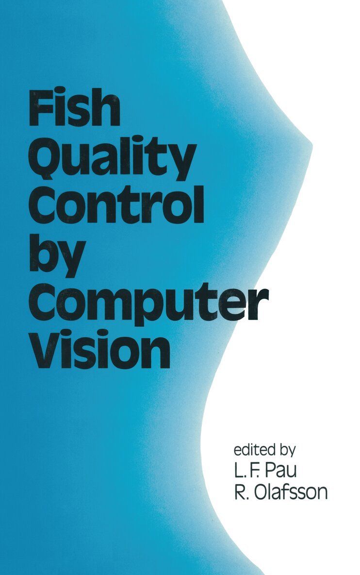 L. F. Pau - Fish Quality Control by Computer Vision, Inbunden