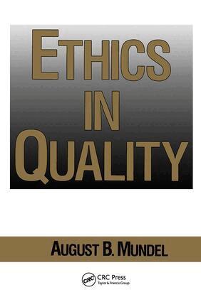 August B. Mundel - Ethics in Quality, Inbunden
