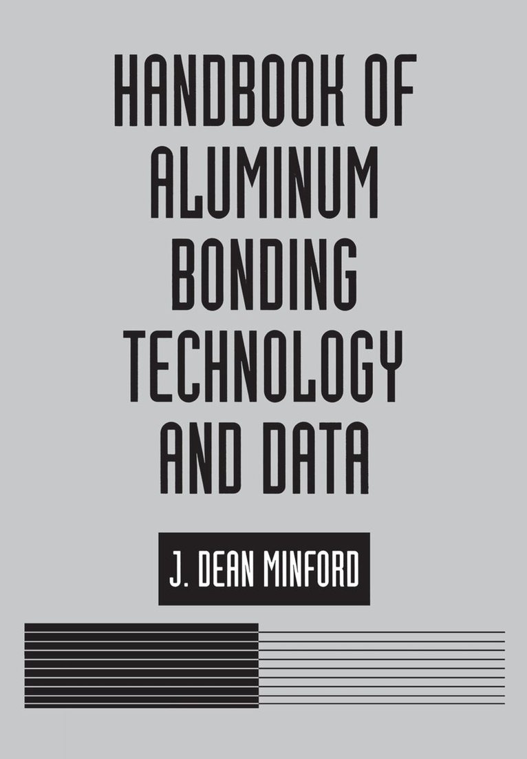 J. D. Minford - Handbook of Aluminum Bonding Technology and Data, Inbunden