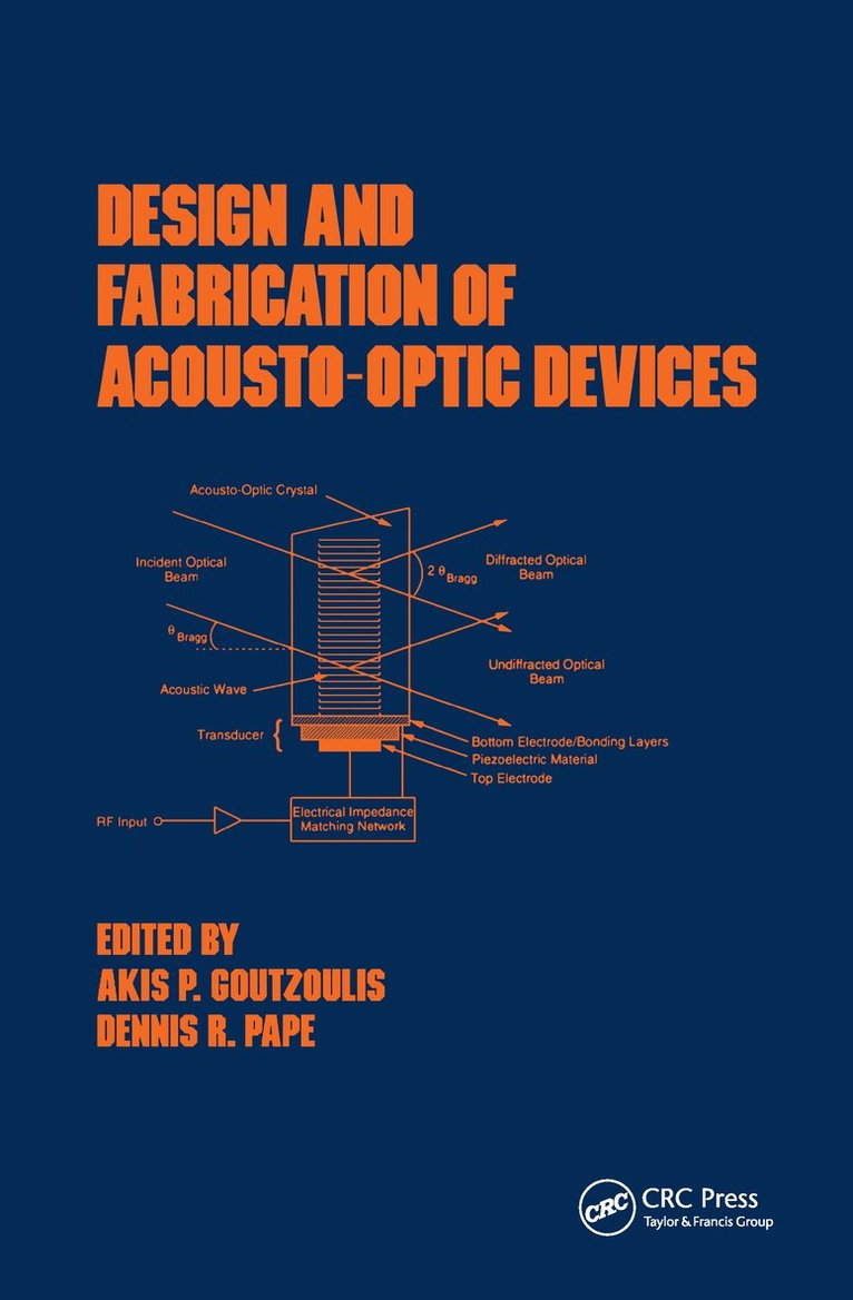 Akis P. Goutzoulis - Design and Fabrication of Acousto-Optic Devices, Inbunden