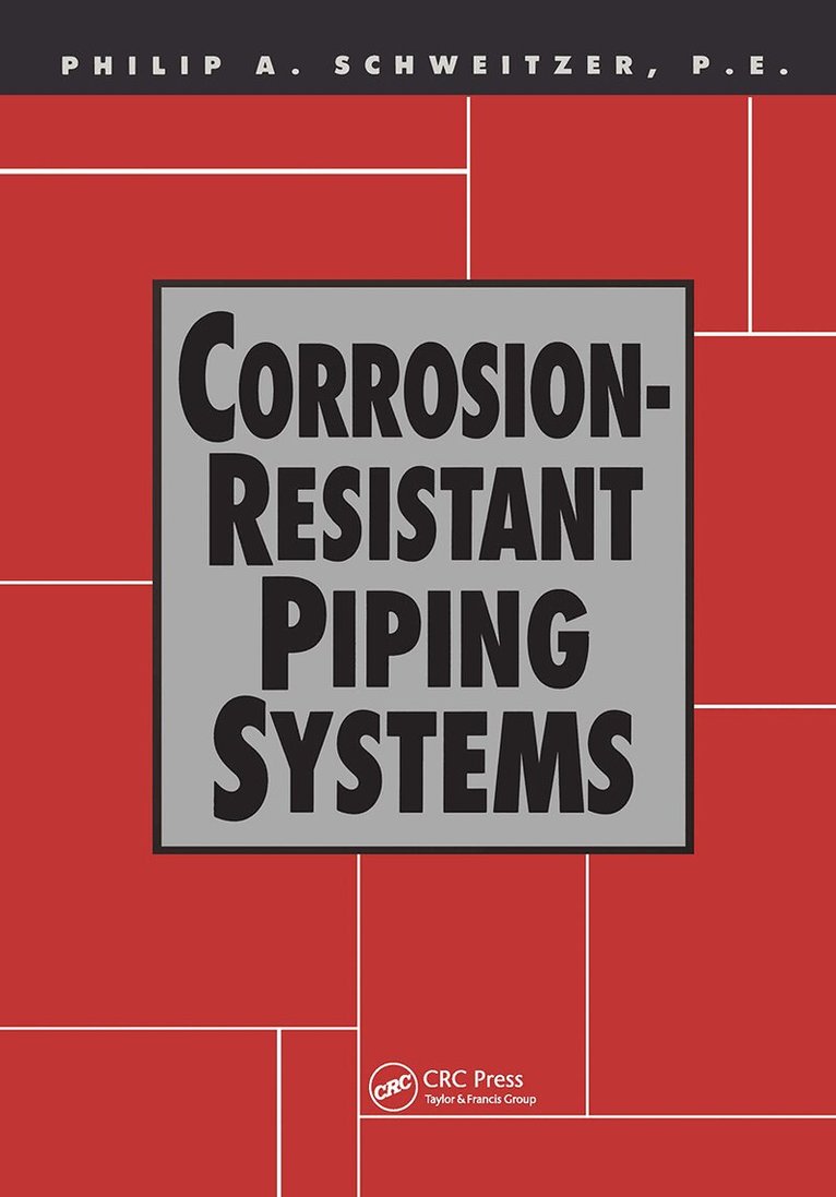 P.E. Schweitzer - Corrosion-Resistant Piping Systems, Inbunden