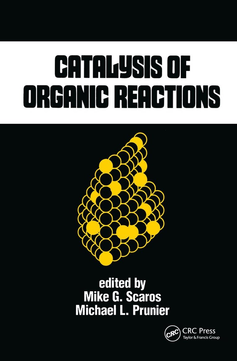 Mike G. Scaros - Catalysis of Organic Reactions, Inbunden