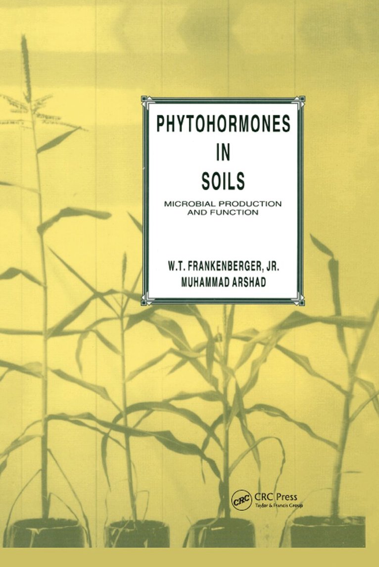 W. T. Frankenberger Jr., Muhammad Arshad - Phytohormones in Soils Microbial Production & Function, Inbunden
