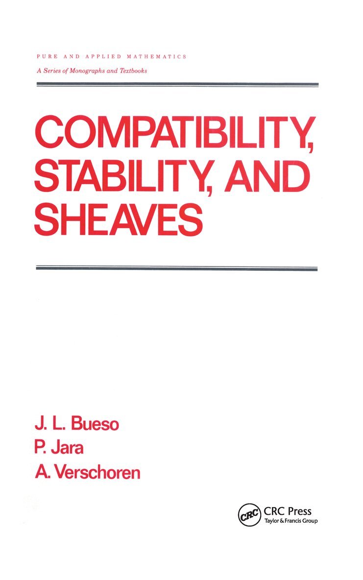 J.L. Bueso, P. Jara, A Verschoren - Compatibility, Stability, and Sheaves, Inbunden