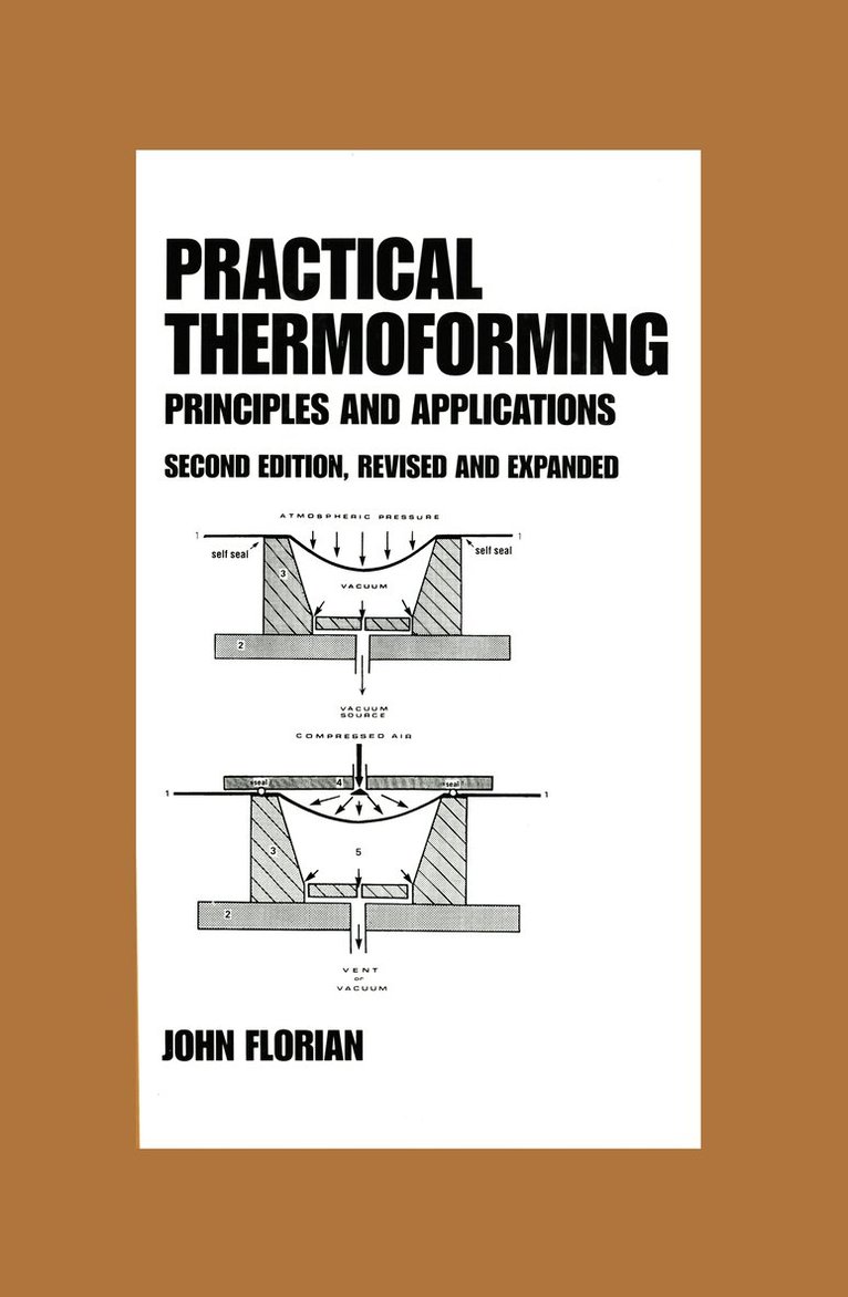 John Florian - Practical Thermoforming: Principles and Applications, Inbunden