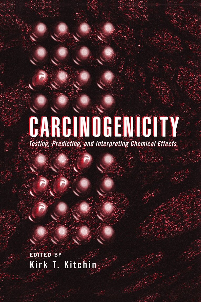 Kirk T. Kitchin - Carcinogenicity, Inbunden