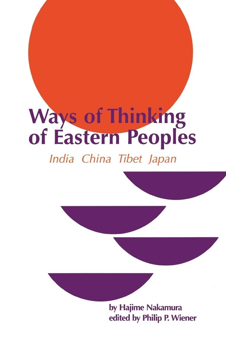 Hajime Nakamura, Philip P. Wiener, Philip P Wiener - Ways of Thinking of Eastern Peoples, Häftad. Tillgänglighet: Lägg i varukorg