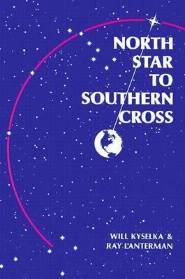 Will Kyselka, Ray Lanterman - North Star to Southern Cross, Häftad. Tillgänglighet: Lägg i varukorg