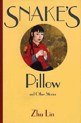 Lin Zhu - Snake's Pillow and Other Stories, Inbunden. Tillgänglighet: Tillfälligt slut