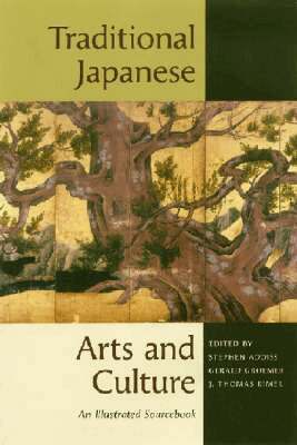 Stephen Addiss, Gerald Groemer, J.Thomas Rimer - Traditional Japanese Arts and Culture, Häftad