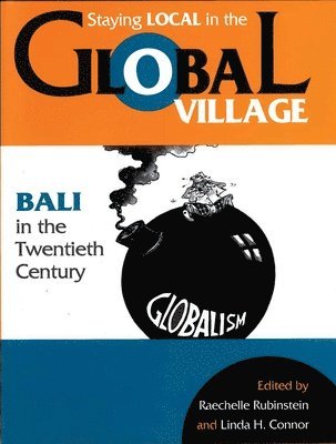 Raechelle Rubinstein, Linda H. Connor - Staying Local in the Global Village, Inbunden. Tillgänglighet: Tillfälligt slut
