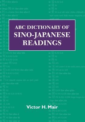 Victor H. Mair - ABC Dictionary of Sino-Japanese Readings, Inbunden. Tillgänglighet: Tillfälligt slut
