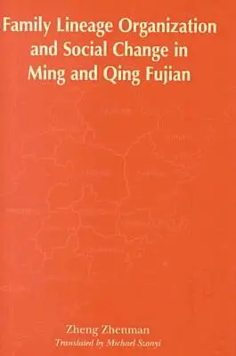 Zhenman Zheng - Family Lineage Organization and Social Change in Ming and Qing Fujian, Inbunden. Tillgänglighet: Tillfälligt slut