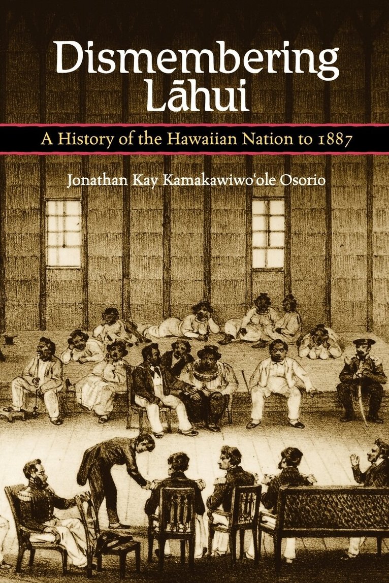 Jonathan K. Osorio - Dismembering Lahui, Inbunden