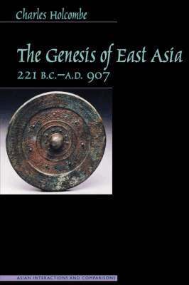 Charles Holcombe - Genesis of East Asia, 221 B.C. - a.D. 907, Häftad