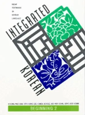 Young-Mee Cho, Hyo Sang Lee, Carol Schulz, Ho-Min Sohn, Sung-Ock Sohn - Integrated Korean. Tillgänglighet: Tillfälligt slut