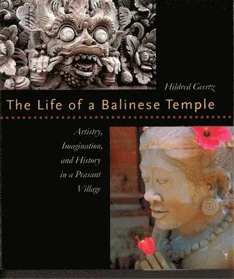 Hildred Geertz - Life of a Balinese Temple, Inbunden. Tillgänglighet: Tillfälligt slut