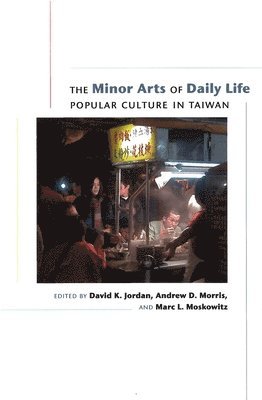 David K. Jordan, Andrew D. Morris, Marc L. Moskowitz - Minor Arts of Daily Life, Inbunden. Tillgänglighet: Tillfälligt slut