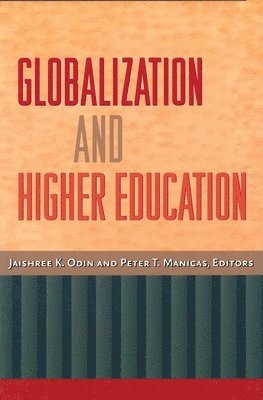 Jaishree K. Odin, Peter T. Manicas - Globalization and Higher Education, Inbunden. Tillgänglighet: Tillfälligt slut