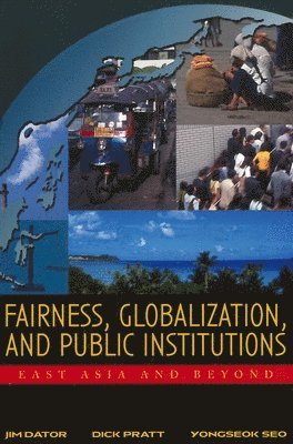 Jim Dator, Dick Pratt, Yongseok Seo - Fairness, Globalization, and Public Institutions, Inbunden. Tillgänglighet: Tillfälligt slut