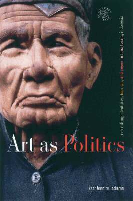 Kathleen M. Adams - Art As Politics, Inbunden. Tillgänglighet: Tillfälligt slut