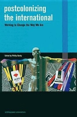 Phillip Darby - Postcolonizing the International, Inbunden. Tillgänglighet: Tillfälligt slut