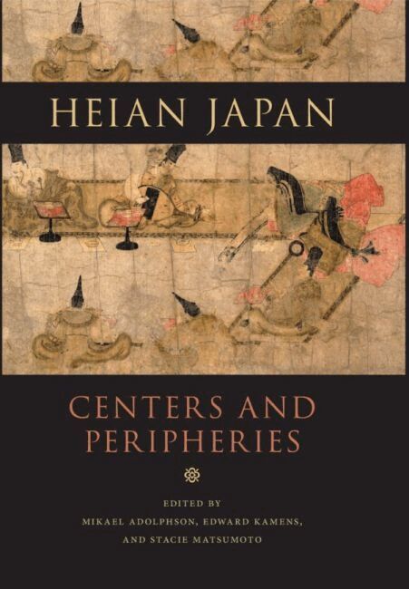 Mikael Adolphson, Edward Kamens, Stacie Matsumo - Heian Japan, Centers and Peripheries, Inbunden. Tillgänglighet: Tillfälligt slut