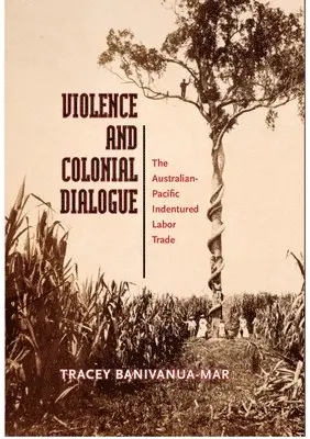Tracey Banivanua-Mar - Violence and Colonial Dialogue, Inbunden. Tillgänglighet: Tillfälligt slut