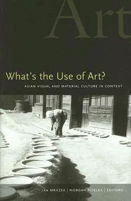 Jan Mrazek, Morgan Pitelka - What's the Use of Art?, Inbunden. Tillgänglighet: Tillfälligt slut