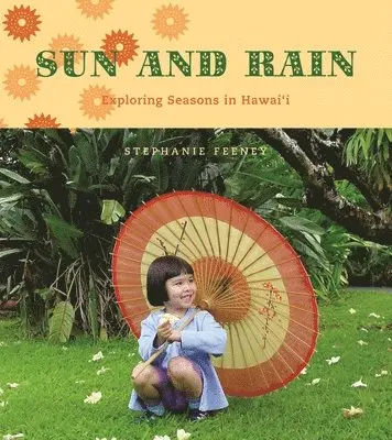 Stephanie Feeney - Sun and Rain, Inbunden. Tillgänglighet: Tillfälligt slut