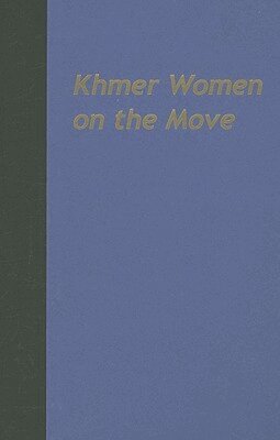 Annuska Derks - Khmer Women on the Move, Inbunden. Tillgänglighet: Tillfälligt slut