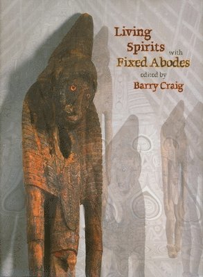 Barry, Barry Craig - Living Spirits with Fixed Abodes, Inbunden. Tillgänglighet: Tillfälligt slut